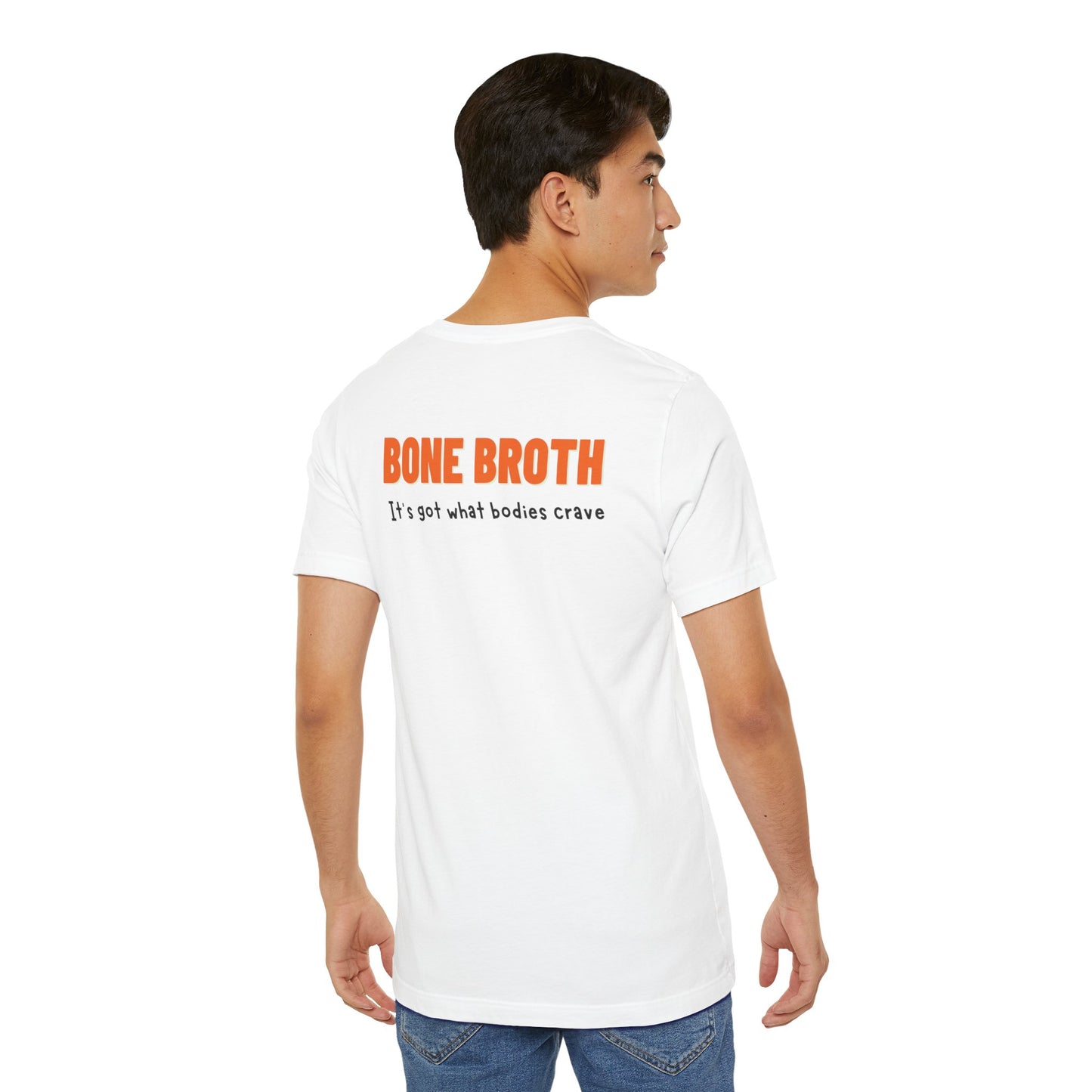 Bone Broth It's got what bodies crave Unisex Jersey Short Sleeve Tee