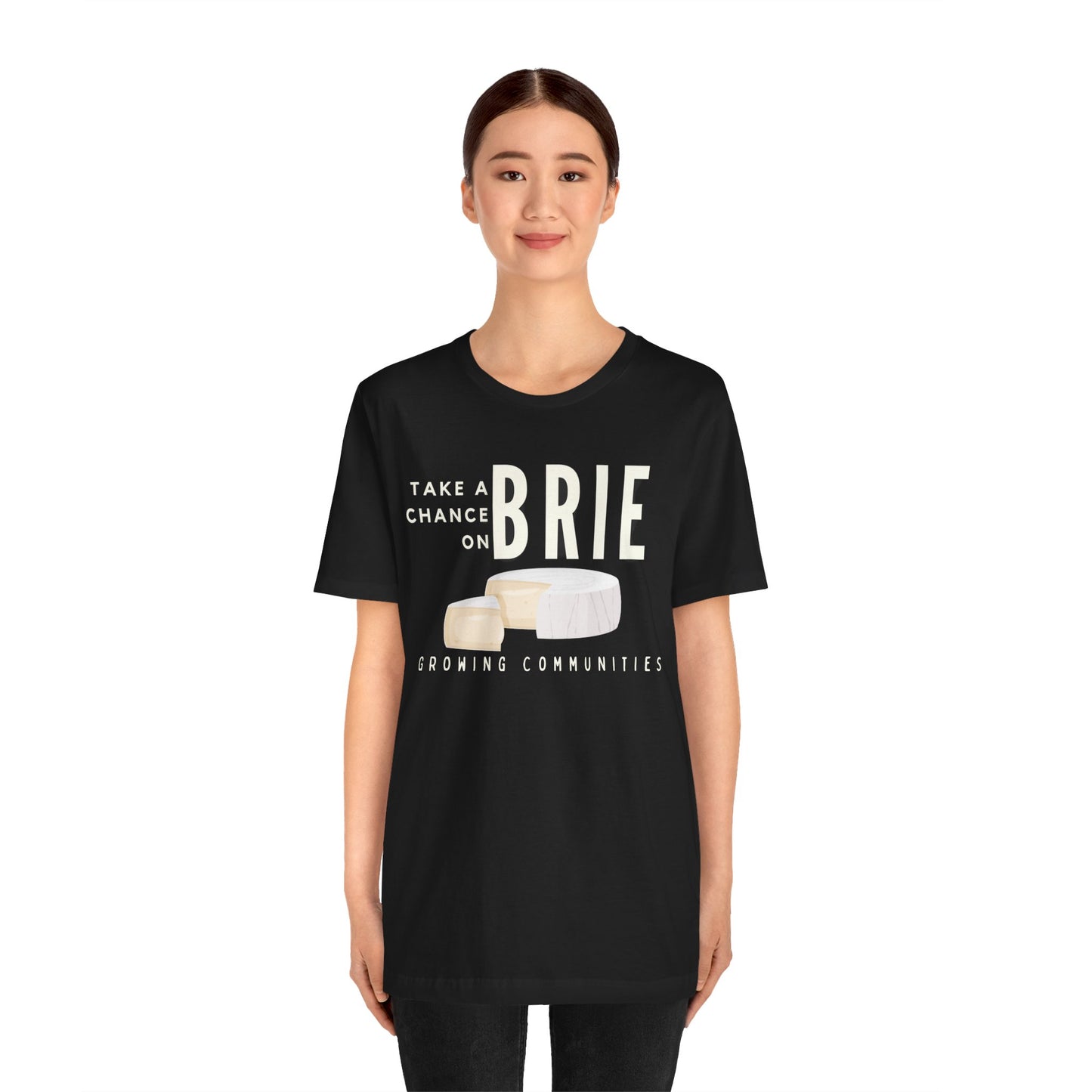 Take a Chance on Brie Unisex Jersey Short Sleeve Tee