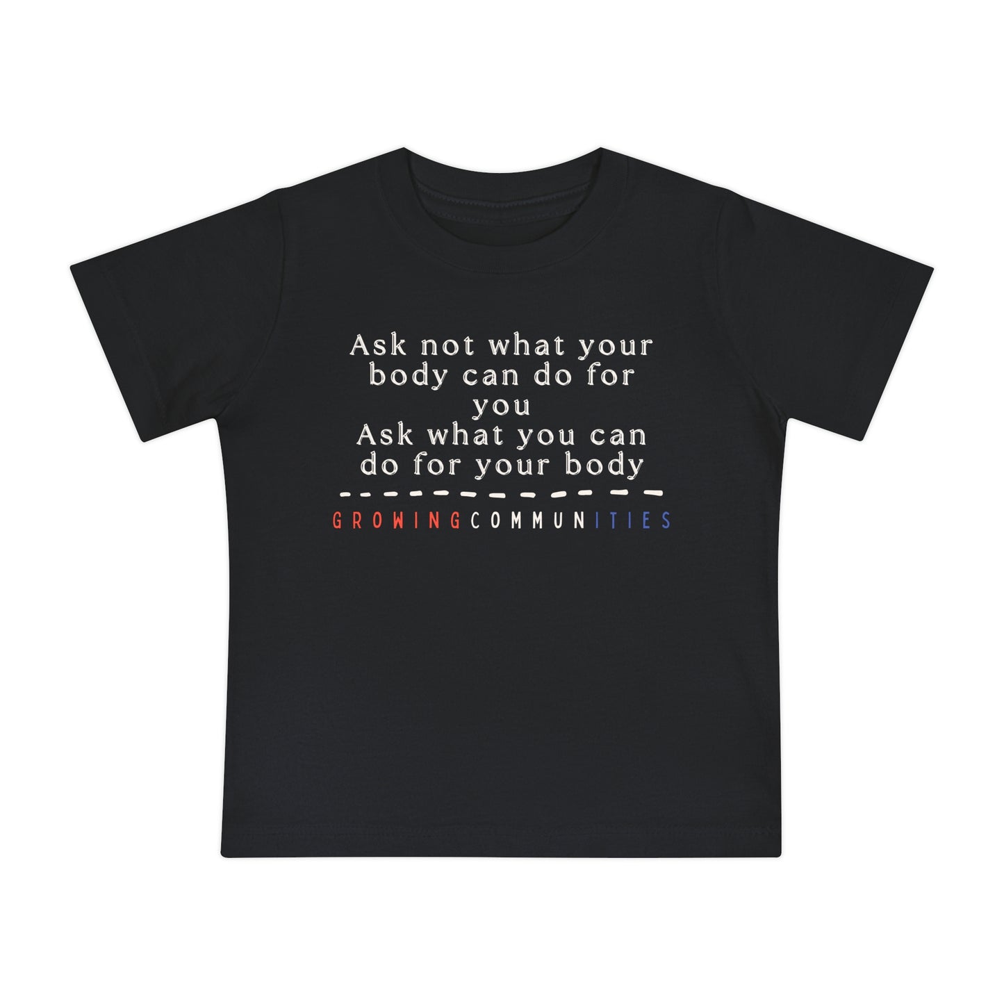 Kids Tee - Ask Not What Your Body Can Do For You Shirt