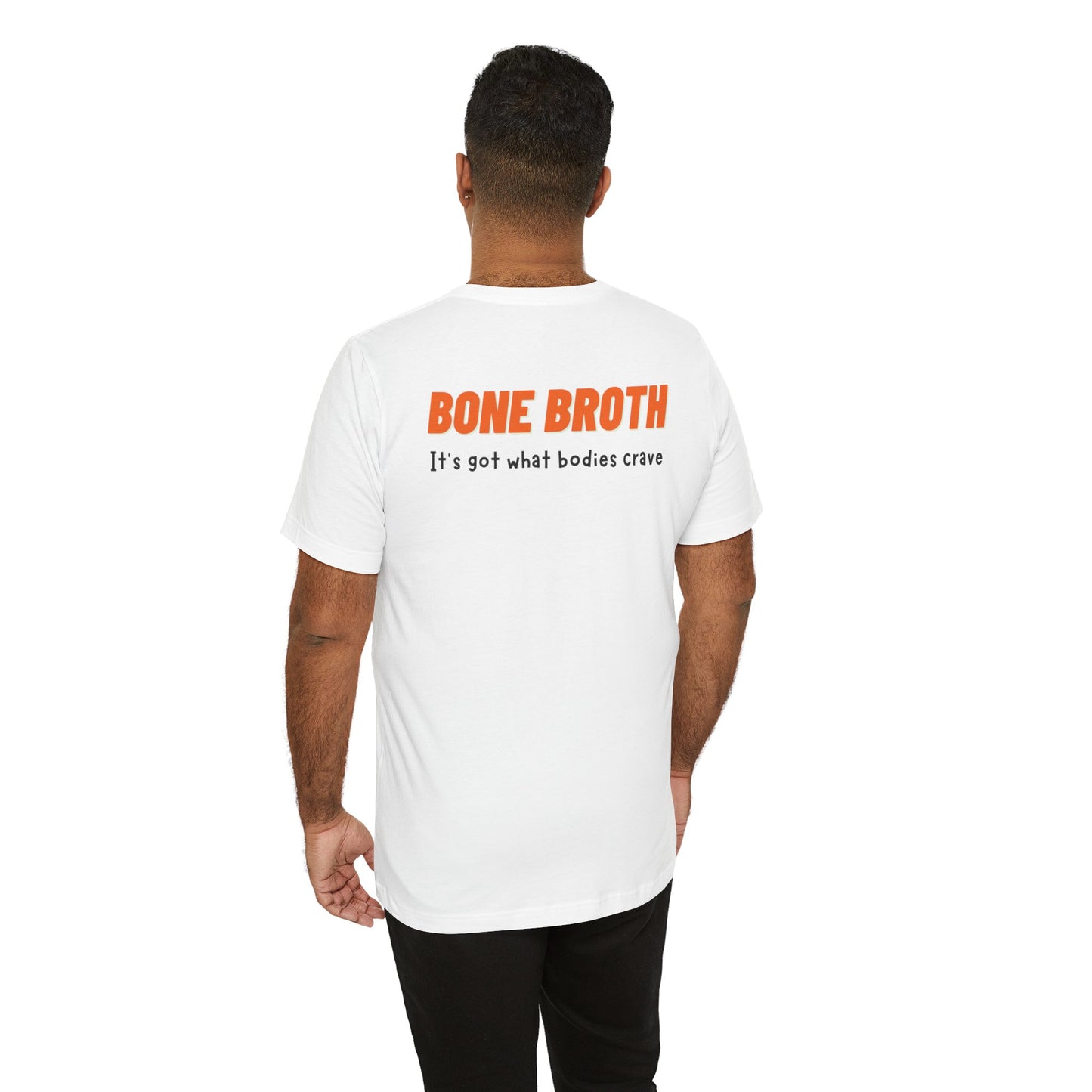 Bone Broth It's got what bodies crave Unisex Jersey Short Sleeve Tee