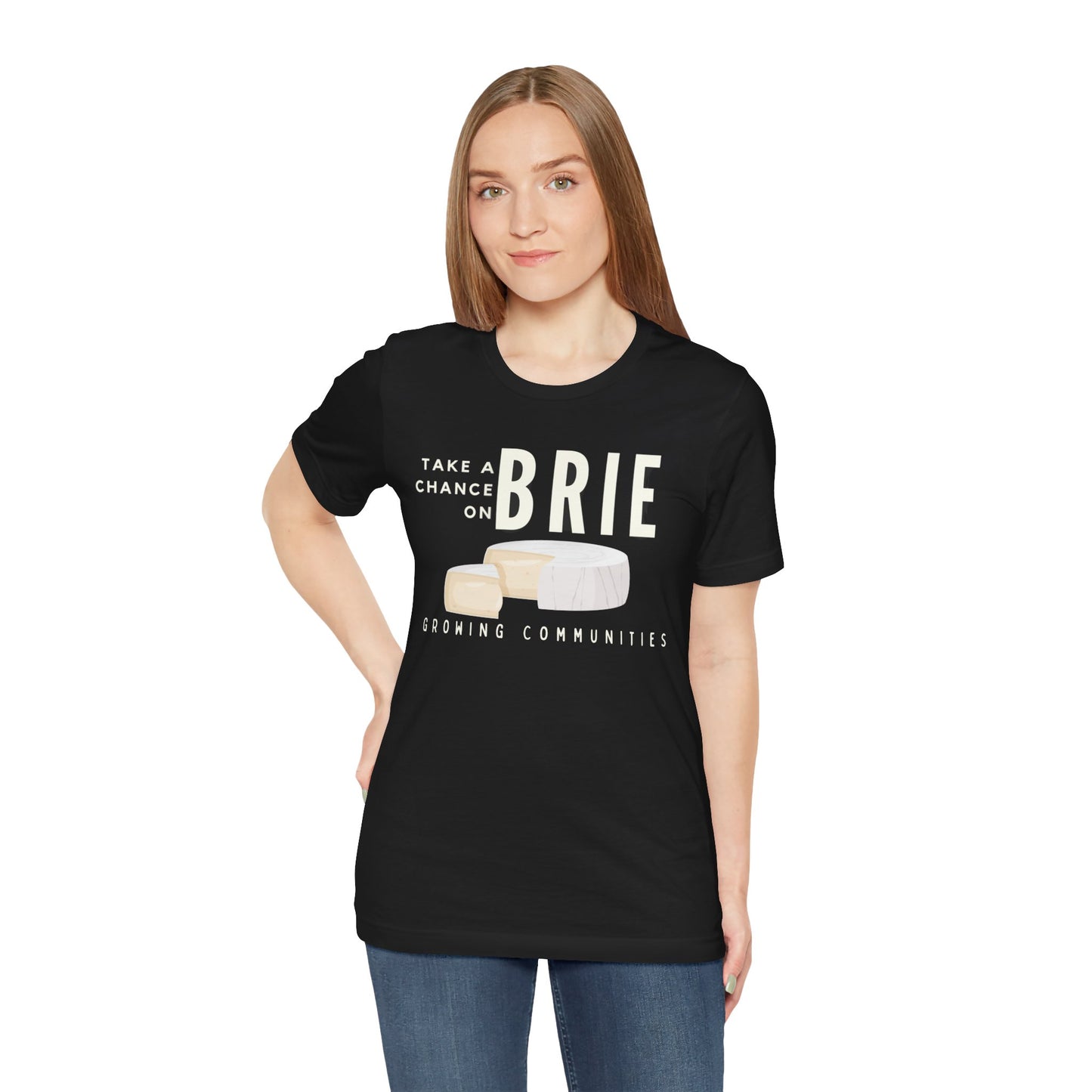 Take a Chance on Brie Unisex Jersey Short Sleeve Tee