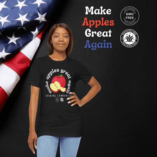 T-Shirt Make Apples Great Again - Non GMO Awareness Tee